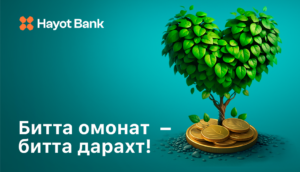 Ҳаёт Банк «Яшил юрак» номли кенг кўламли экологик ташаббусни эълон қилди