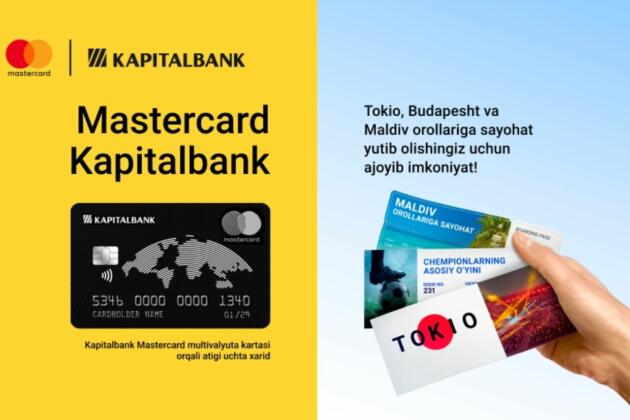 Kapitalbank Mastercard карталари сизга Япония, Венгрия ва Малдив оролларига сайоҳатларни ютиб олиш имкониятини беради