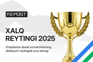 Repost.uz давлат хизматчилари ва ташкилотлар ўртасидаги йиллик «Халқ рейтинги»ни ишга туширди