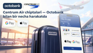 Centrum Air йўловчилари энди авиачипталарни Apple Pay va Google Pay орқали тўлашлари мумкин