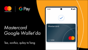 Mastercard Aloqabank билан ҳамкорликда Ўзбекистонда Google Pay’ни ишга туширади